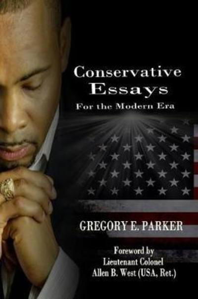 Cover for Gregory Parker · Conservative Essays for the Modern Era (Paperback Book) (2017)