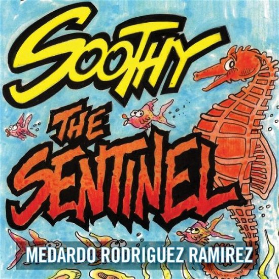 Cover for Medardo Rodriguez Ramirez · Soothy the Sentinel (Paperback Book) (2015)