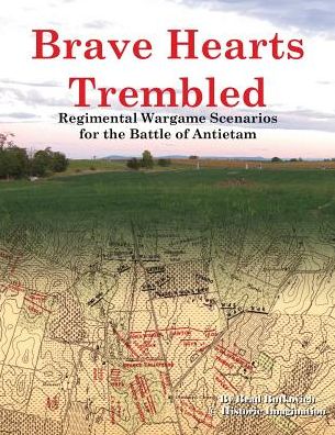 Cover for Brad Butkovich · Brave Hearts Trembled : Regimental Wargame Scenarios for the Battle of Antietam (Paperback Book) (2016)