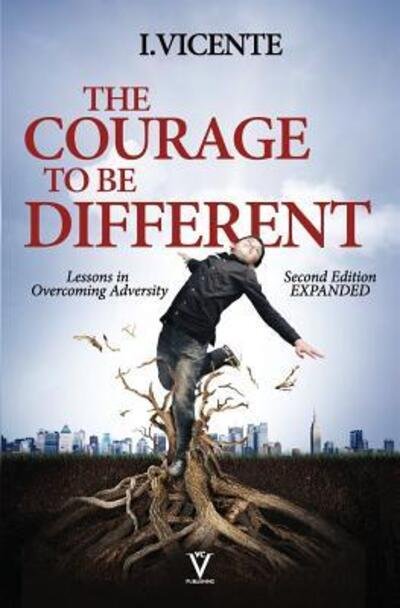 Cover for I Vicente · The Courage To Be Different (Pocketbok) [Second edition] (2016)