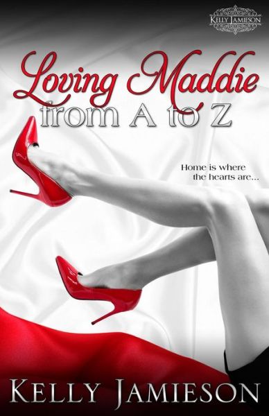 Loving Maddie from a to Z - Kelly Jamieson - Livros - Kelly Jamieson - 9780991853250 - 29 de março de 2015