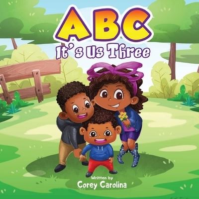 Cover for Corey Gene Carolina · ABC It's Us Three (Paperback Book) (2020)