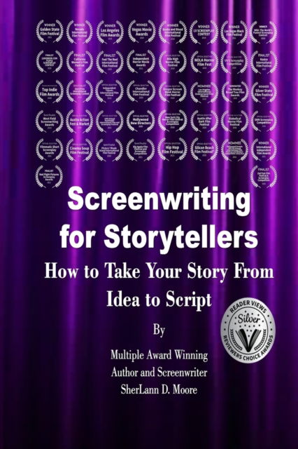 Cover for Sherlann D Moore · Screenwriting for Storytellers How to Take Your Story From Idea to Script (Paperback Book) (2021)