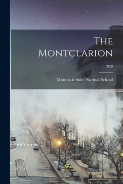 Cover for Montclair State Normal School · The Montclarion; 1928 (Paperback Book) (2021)