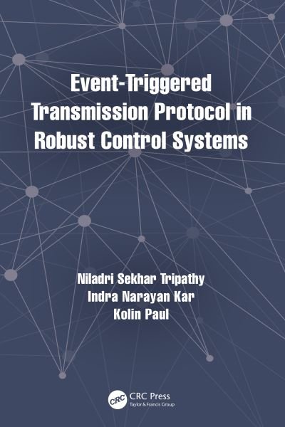 Cover for Tripathy, Niladri Sekhar (Indian Institute of Technology Jodhpur, India) · Event-Triggered Transmission Protocol in Robust Control Systems (Hardcover bog) (2022)
