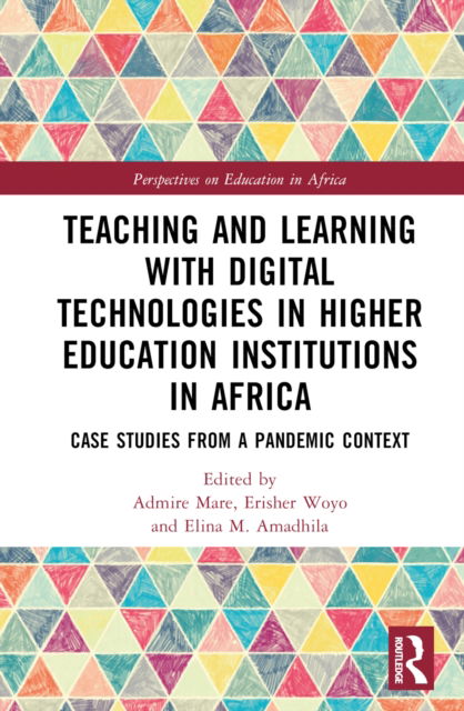 Cover for Admire Mare · Teaching and Learning with Digital Technologies in Higher Education Institutions in Africa: Case Studies from a Pandemic Context - Perspectives on Education in Africa (Hardcover Book) (2022)