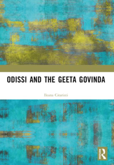 Cover for Ileana Citaristi · Odissi and the Geeta Govinda (Paperback Book) (2024)