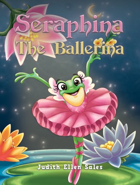 Judith Ellen Sales · Seraphina The Ballerina (Paperback Book) (2024)
