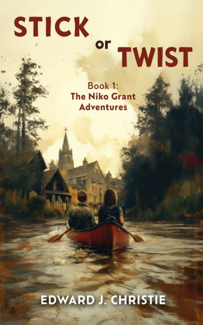 Cover for Edward J. Christie · Stick or Twist: Book 1: The Niko Grant Adventures (Paperback Book) (2025)