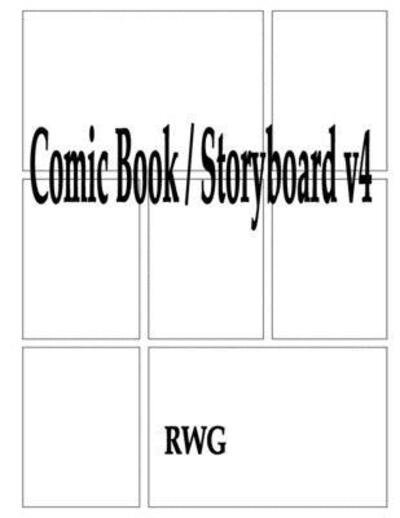 Comic Book / Storyboard v4 : 100 Pages 8.5" X 11" - Rwg - Books - RWG Publishing - 9781087809250 - October 11, 2019