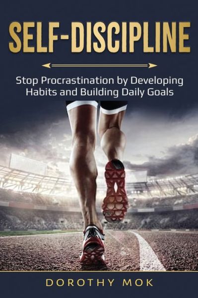 Cover for Dorothy Mok · Daily Self-Discipline: Stop Procrastination by Developing Habits and Building Daily Goals (Paperback Book) (2020)