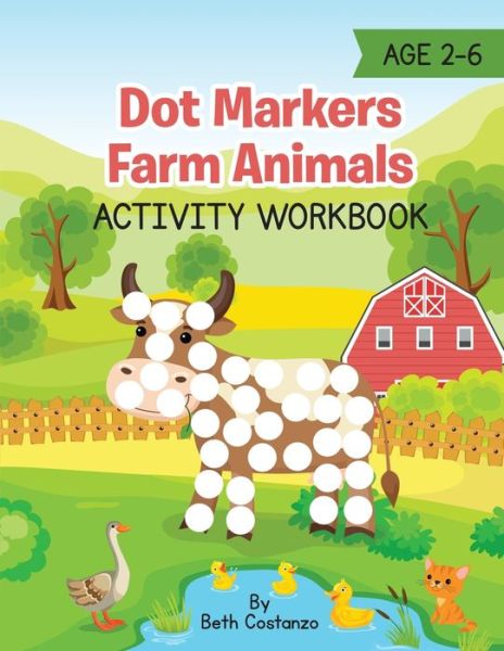 Cover for Beth Costanzo · Dot Markers Farm Animals Activity Workbook (Book) (2023)