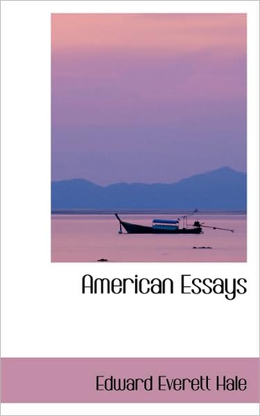 Cover for Edward Everett Hale · American Essays (Hardcover Book) (2009)