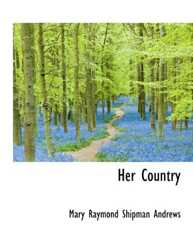 Cover for Mary Raymond Shipman Andrews · Her Country (Paperback Book) (2009)