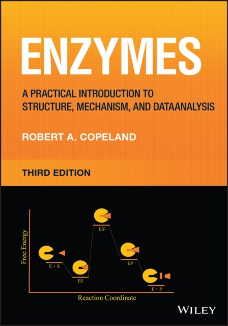 Cover for Copeland, Robert A. (Accent Therapeutics, Inc.; Ki Consultant, LLC) · Enzymes: A Practical Introduction to Structure, Mechanism, and Data Analysis (Innbunden bok) (2023)