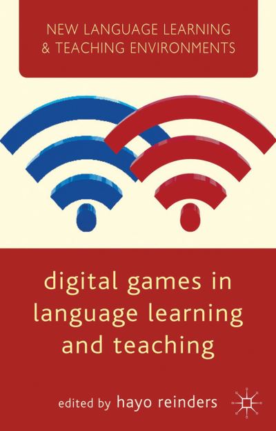 Cover for Hayo Reinders · Digital Games in Language Learning and Teaching - New Language Learning and Teaching Environments (Hardcover Book) (2012)