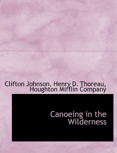 Cover for Henry D. Thoreau · Canoeing in the Wilderness (Hardcover Book) [First edition] (2010)