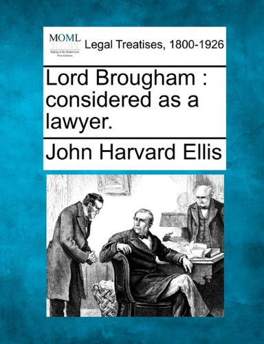 Cover for John Harvard Ellis · Lord Brougham: Considered As a Lawyer. (Paperback Book) (2010)