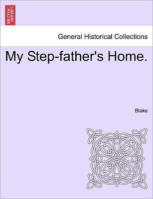 Cover for Blake · My Step-father's Home. (Paperback Bog) (2011)