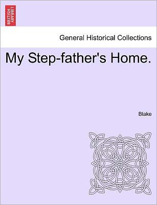 Cover for Blake · My Step-father's Home. (Paperback Book) (2011)