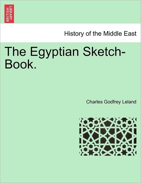 Cover for Charles Godfrey Leland · The Egyptian Sketch-book. (Paperback Book) (2011)