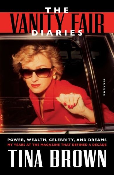 Cover for Tina Brown · The Vanity Fair Diaries: Power, Wealth, Celebrity, and Dreams: My Years at the Magazine That Defined a Decade (Pocketbok) (2018)