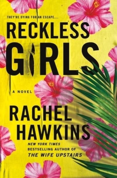 Cover for Rachel Hawkins · Reckless Girls: A Novel (Gebundenes Buch) (2022)