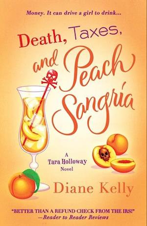 Cover for Diane Kelly · Death, Taxes, and Peach Sangria (Book) (2013)