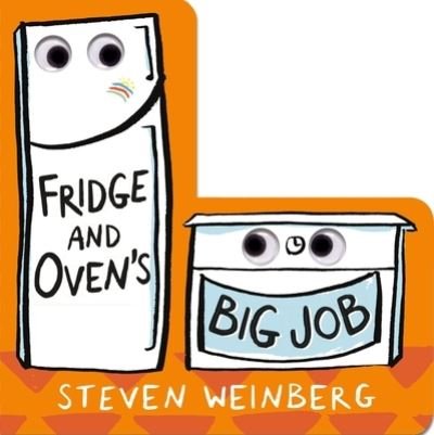 Cover for Steven Weinberg · Fridge and Oven's Big Job (Bok) (2021)