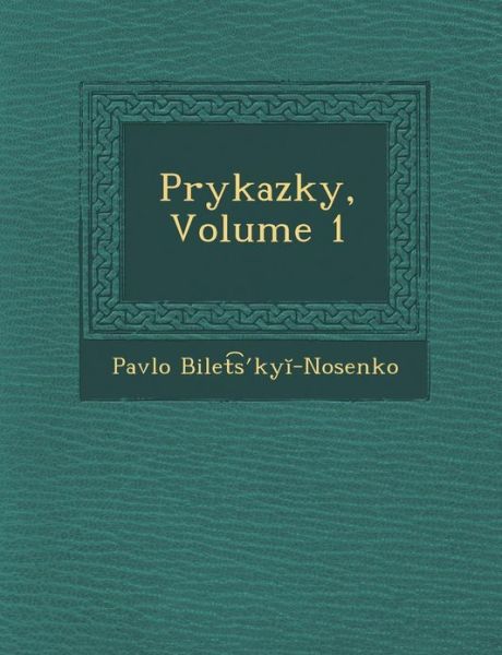 Cover for Pavlo Bilet S · Prykazky, Volume 1 (Paperback Book) (2012)