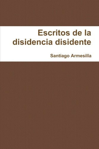 Cover for Santiago Armesilla · Re-escritos De La Disidencia Disidente (Paperback Book) [Spanish edition] (2012)