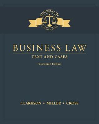 Business Law: Text and Cases - Clarkson, Kenneth (University of Miami) - Books - Cengage Learning, Inc - 9781305967250 - 2017