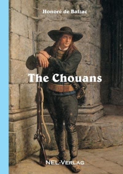 The Chouans - Honoré de Balzac - Książki - Lulu.com - 9781326517250 - 27 grudnia 2015