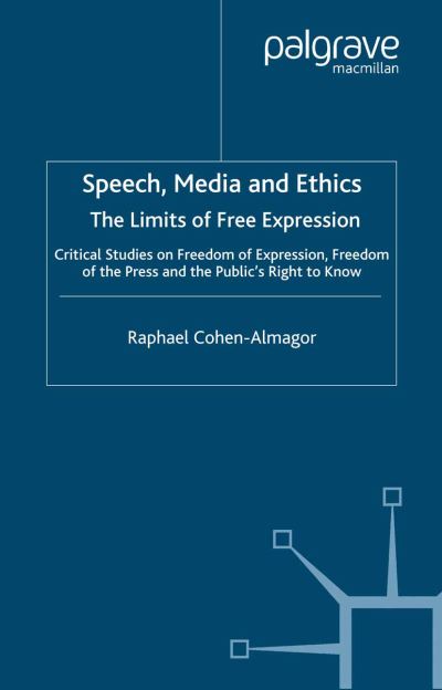 Cover for R. Cohen-Almagor · Speech, Media and Ethics: The Limits of Free Expression (Paperback Book) [Softcover reprint of the original 1st ed. 2001 edition] (2001)