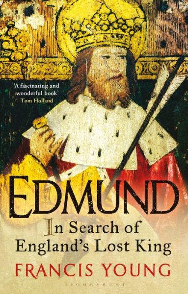 Cover for Young, Francis (Independent Scholar, UK) · Edmund: In Search of England's Lost King (Paperback Book) (2020)