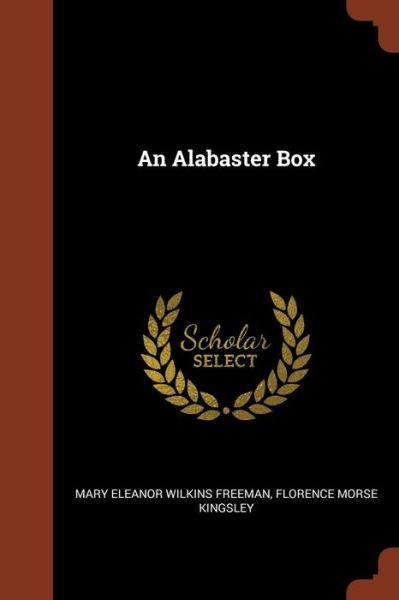 Cover for Mary Eleanor Wilkins Freeman · An Alabaster Box (Paperback Book) (2017)