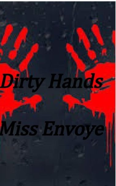 Cover for Envoye · Dirty Hands (Hardcover bog) (2018)