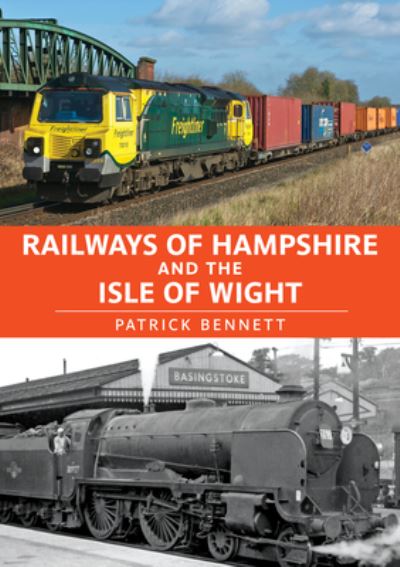 Railways of Hampshire and the Isle of Wight - Patrick Bennett - Books - Amberley Publishing - 9781398110250 - July 15, 2023