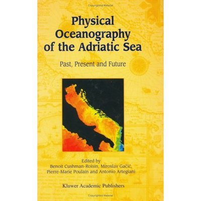 Cover for Benoit Cushman-roisin · Physical Oceanography of the Adriatic Sea: Past, Present and Future (Hardcover Book) [2002 edition] (2001)