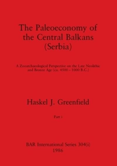 Cover for Haskel J. Greenfield · Paleoeconomy of the Central Balkans , Part I (Book) (1986)