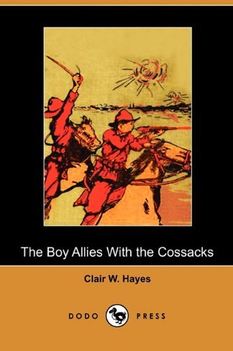 Cover for Clair W. Hayes · The Boy Allies with the Cossacks (Dodo Press) (Paperback Book) (2010)
