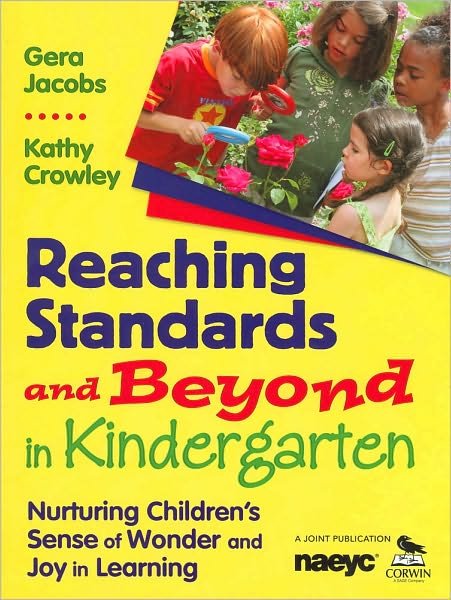 Cover for Gera Jacobs · Reaching Standards and Beyond in Kindergarten: Nurturing Children's Sense of Wonder and Joy in Learning (Pocketbok) (2010)