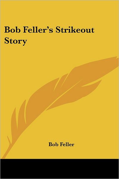 Cover for Bob Feller · Bob Feller's Strikeout Story (Paperback Book) (2005)