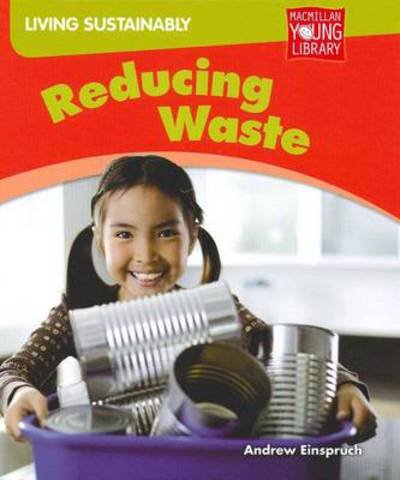 Living Sustainably Reducing Waste - Andrew Einspruch - Böcker - Macmillan Education Australia - 9781420273250 - 13 december 2016