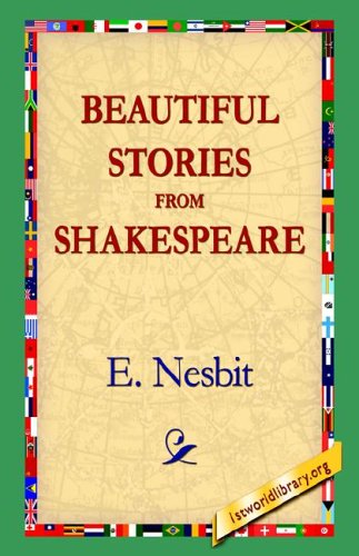 Beautiful Stories from Shakespeare - E. Nesbit - Kirjat - 1st World Library - Literary Society - 9781421809250 - keskiviikko 12. lokakuuta 2005