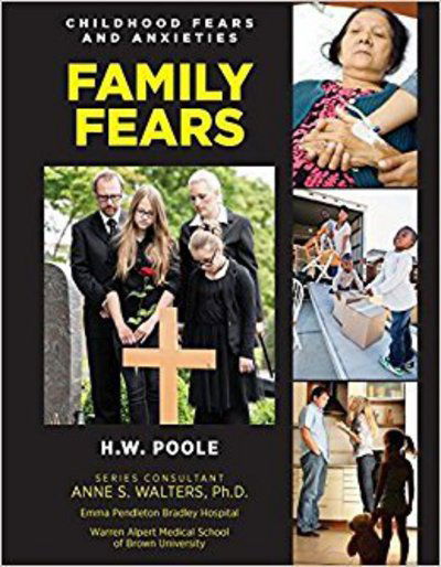 Family Fears - Childhood Fears and Anxieties - H.W. Poole - Książki - Mason Crest Publishers - 9781422237250 - 2017