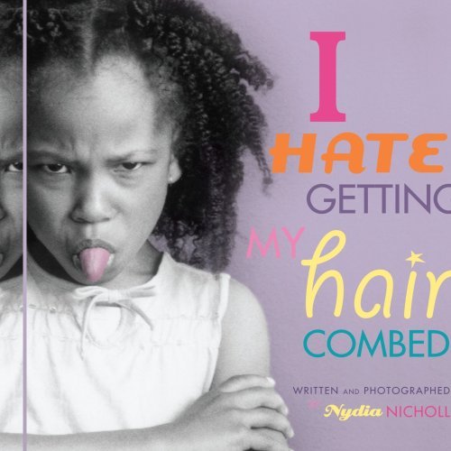 Cover for Nydia Nicholl · I Hate Getting My Hair Combed! (Paperback Bog) (2007)