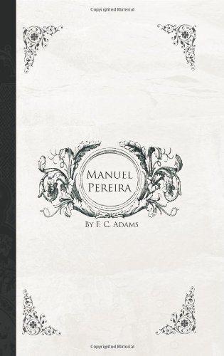 Cover for F. C. Adams · Manuel Pereira: Or, the Sovereign Rule of South Carolina (Pocketbok) (2007)