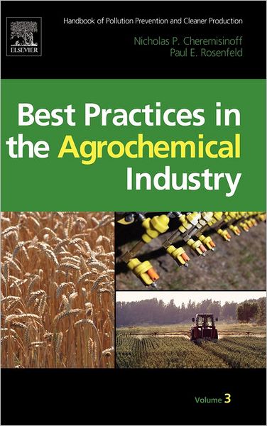 Cover for Cheremisinoff, Nicholas P, Consulting Engineer (Ph.D. (Ch.E.). Consulting engineer) · Handbook of Pollution Prevention and Cleaner Production Vol. 3: Best Practices in the Agrochemical Industry (Hardcover Book) (2010)