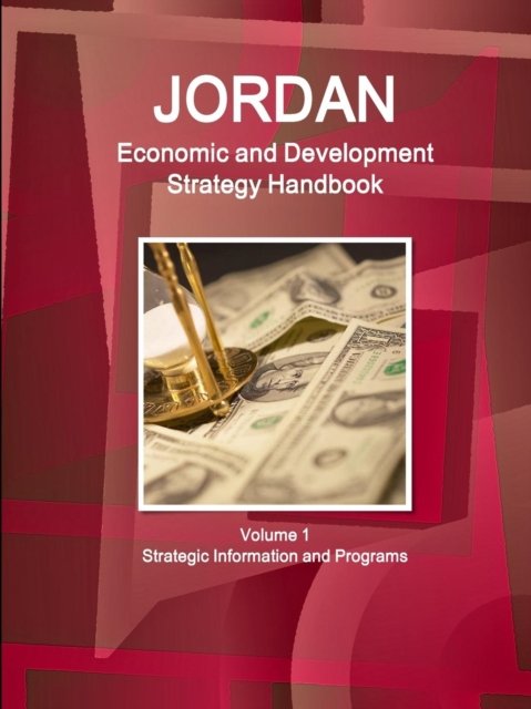 Cover for Ibp Inc · Jordan Economic and Development Strategy Handbook Volume 1 Strategic Information and Programs (Paperback Book) (2015)